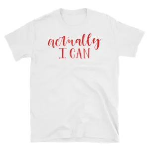 Actually I Can T Shirt White Girl Self Confidence Short-Sleeve Cotton Tee Shirt