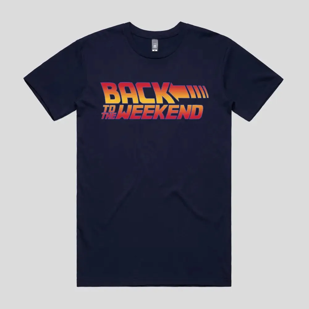 Back To The Weekend T-Shirt
