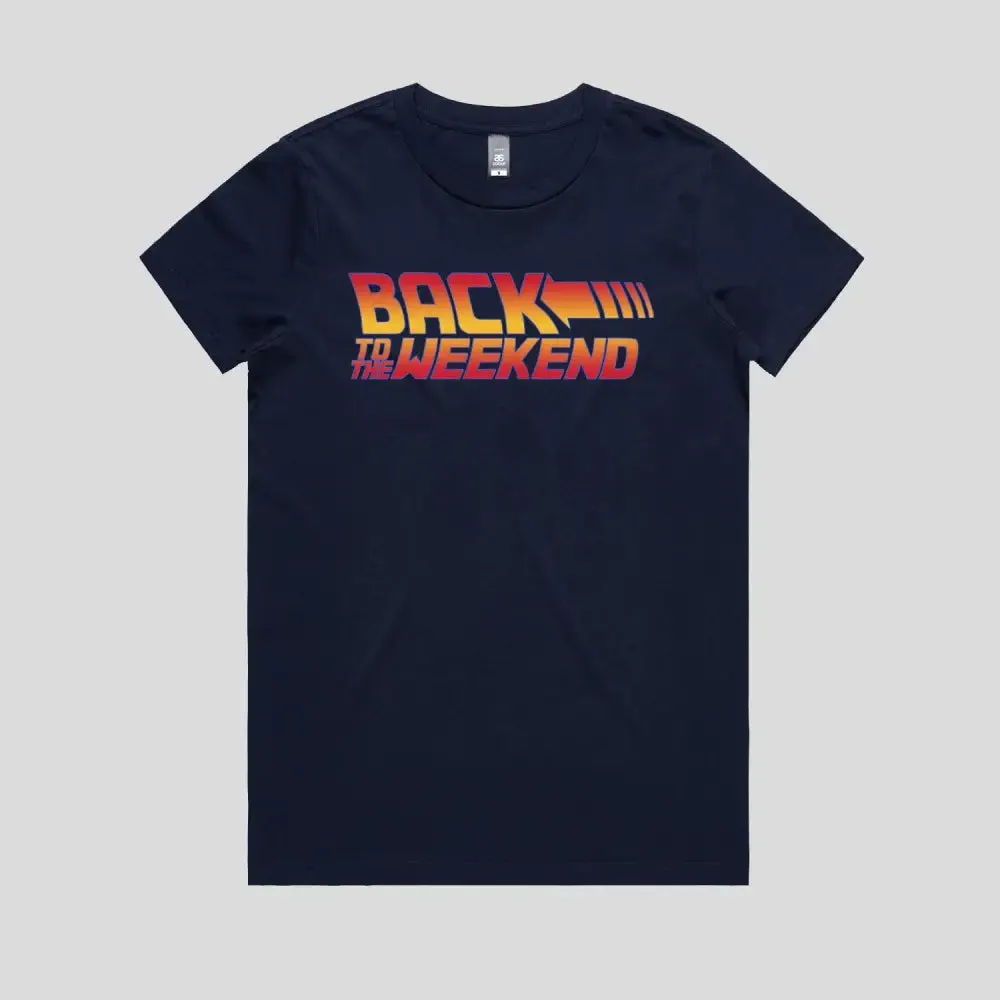 Back To The Weekend T-Shirt