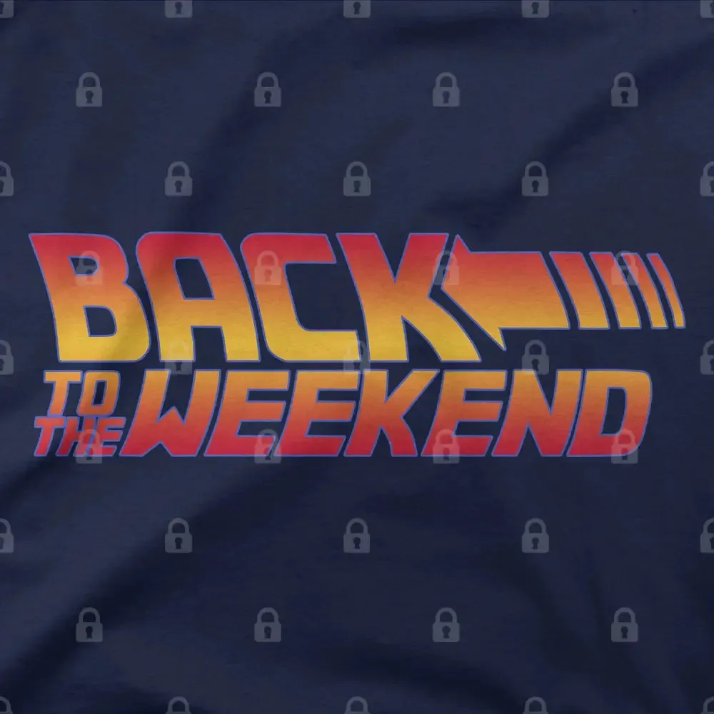 Back To The Weekend T-Shirt