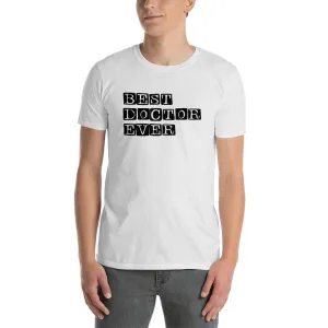 Best Doctor Ever T Shirt White Best Doctor Ever T Shirt for Men