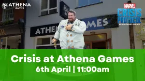 Crisis at Athena Games | A Marvel Crisis Protocol Event | 6th April | 11:00am