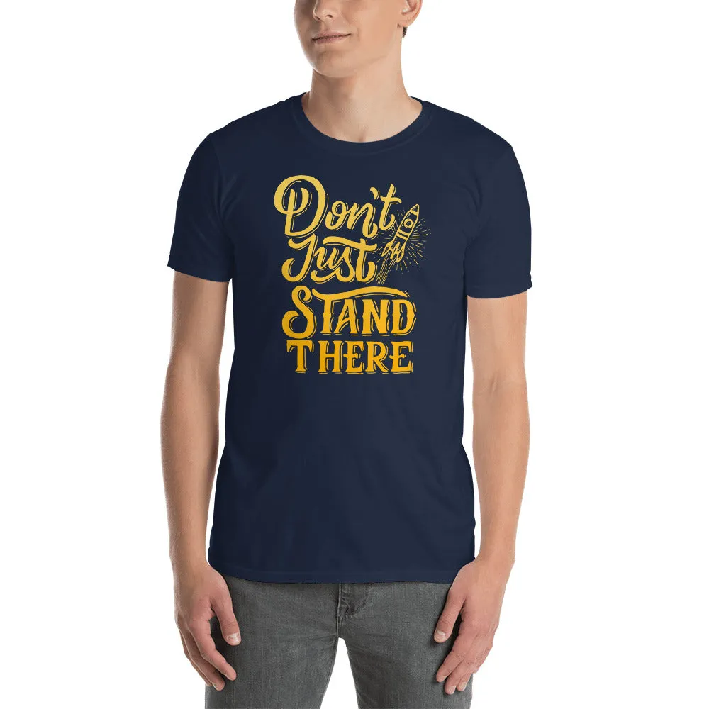 Don't Just Stand There Coloured Text T shirt for Men