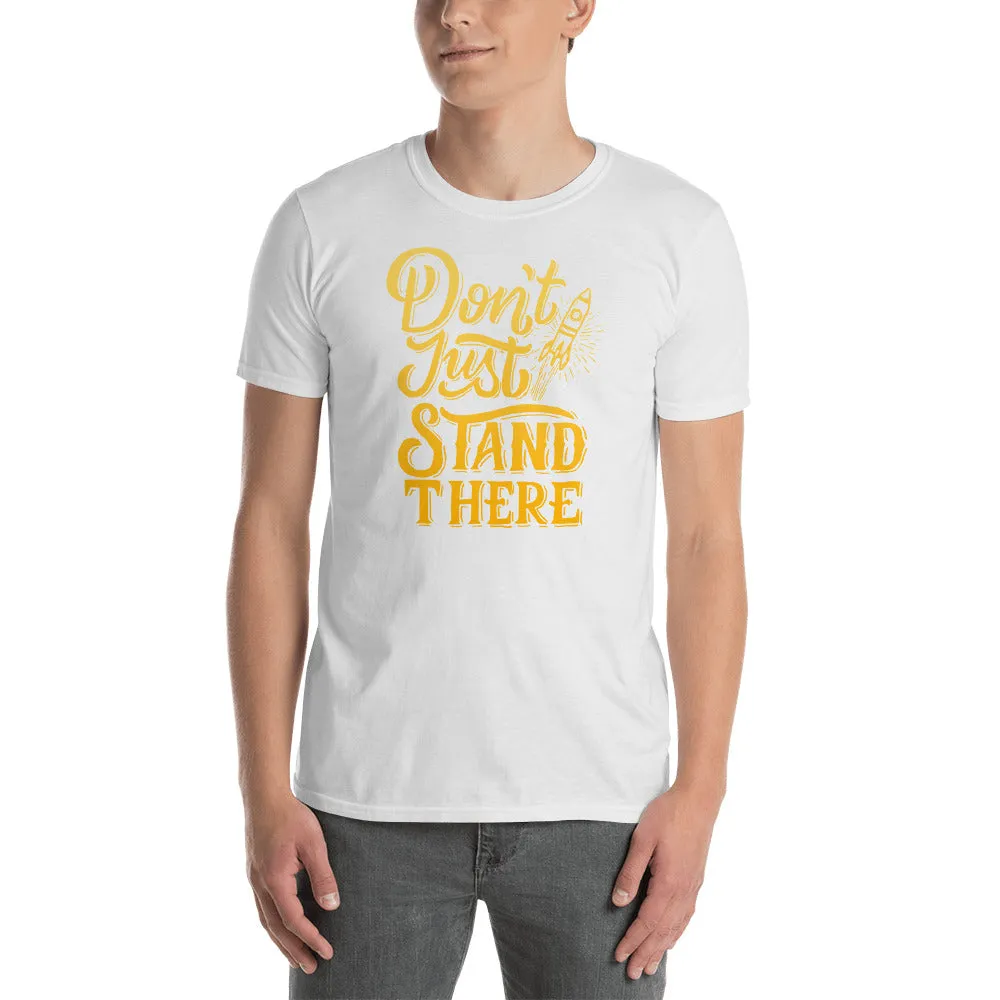 Don't Just Stand There Coloured Text T shirt for Men