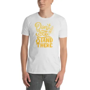 Don't Just Stand There Coloured Text T shirt for Men