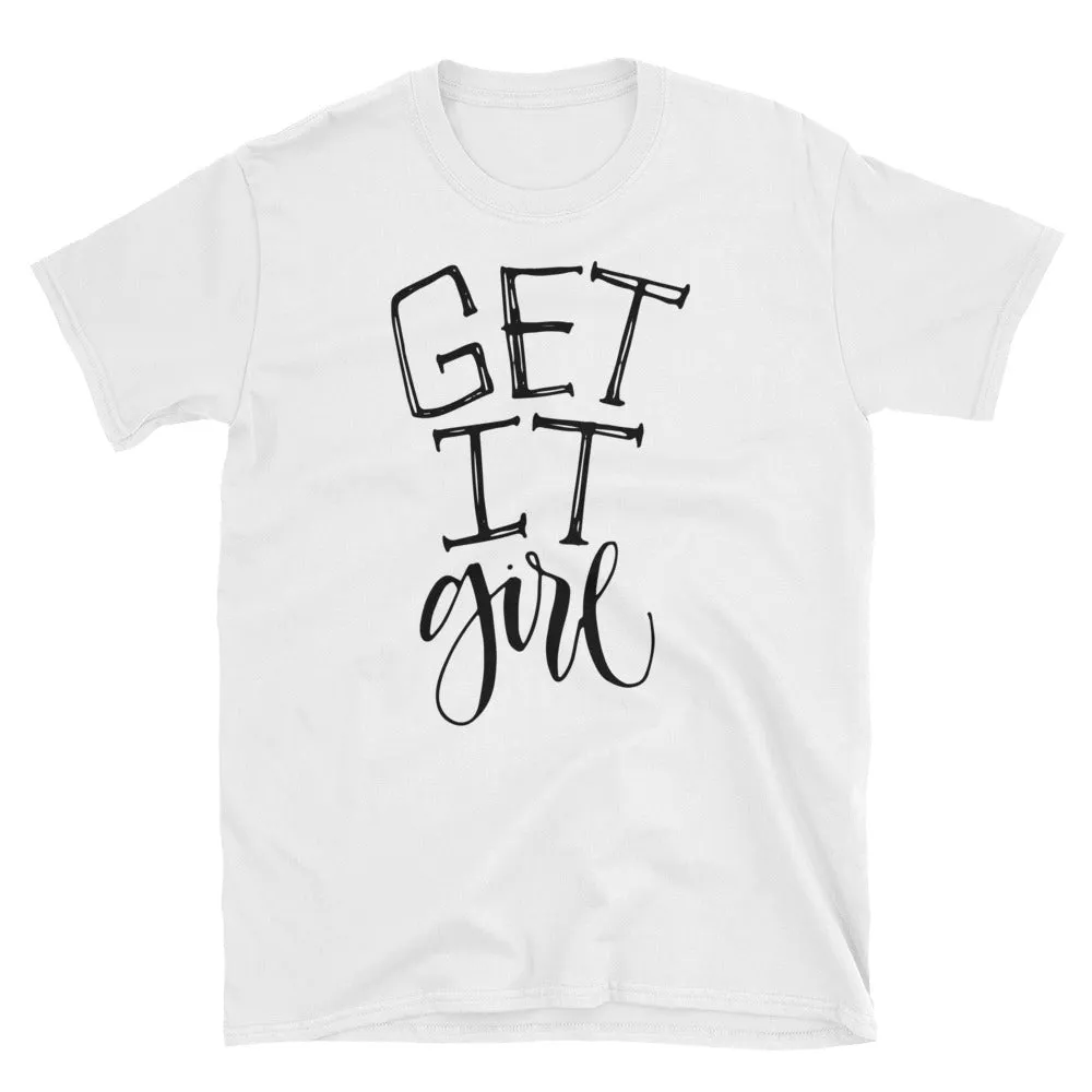 Get It Girl T Shirt White Color Get it Girl Meme T Shirt Female Empowerment Shirt