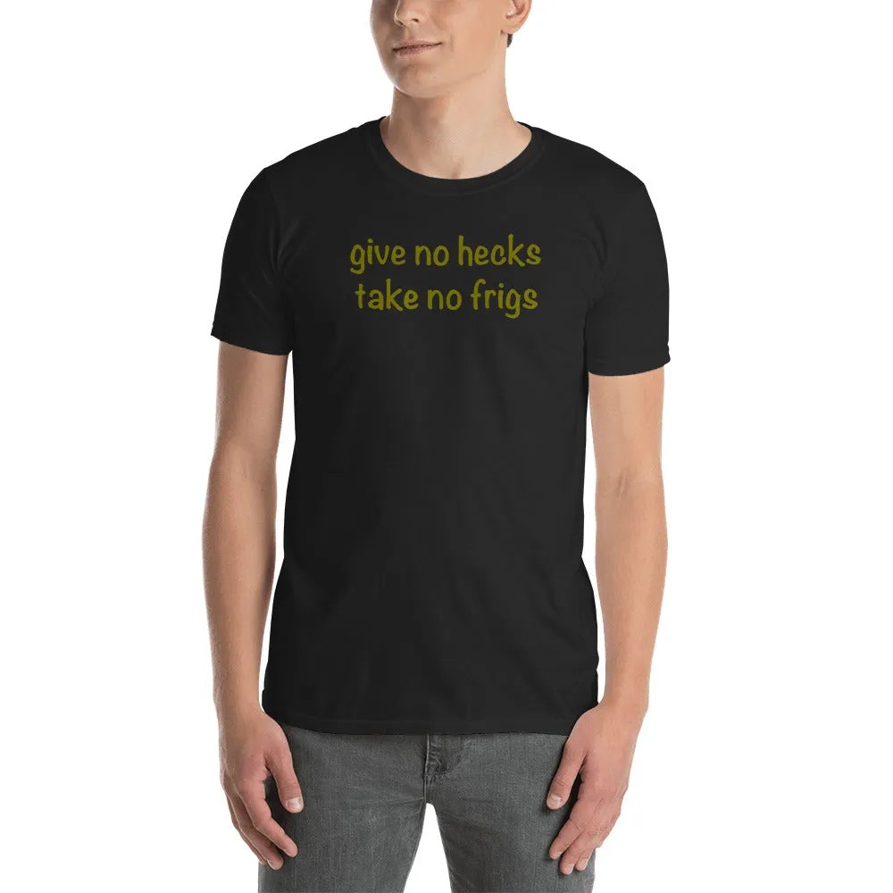 Give No Hecks Take No Frigs T Shirt Black Urban Short-Sleeve T-Shirt for Men