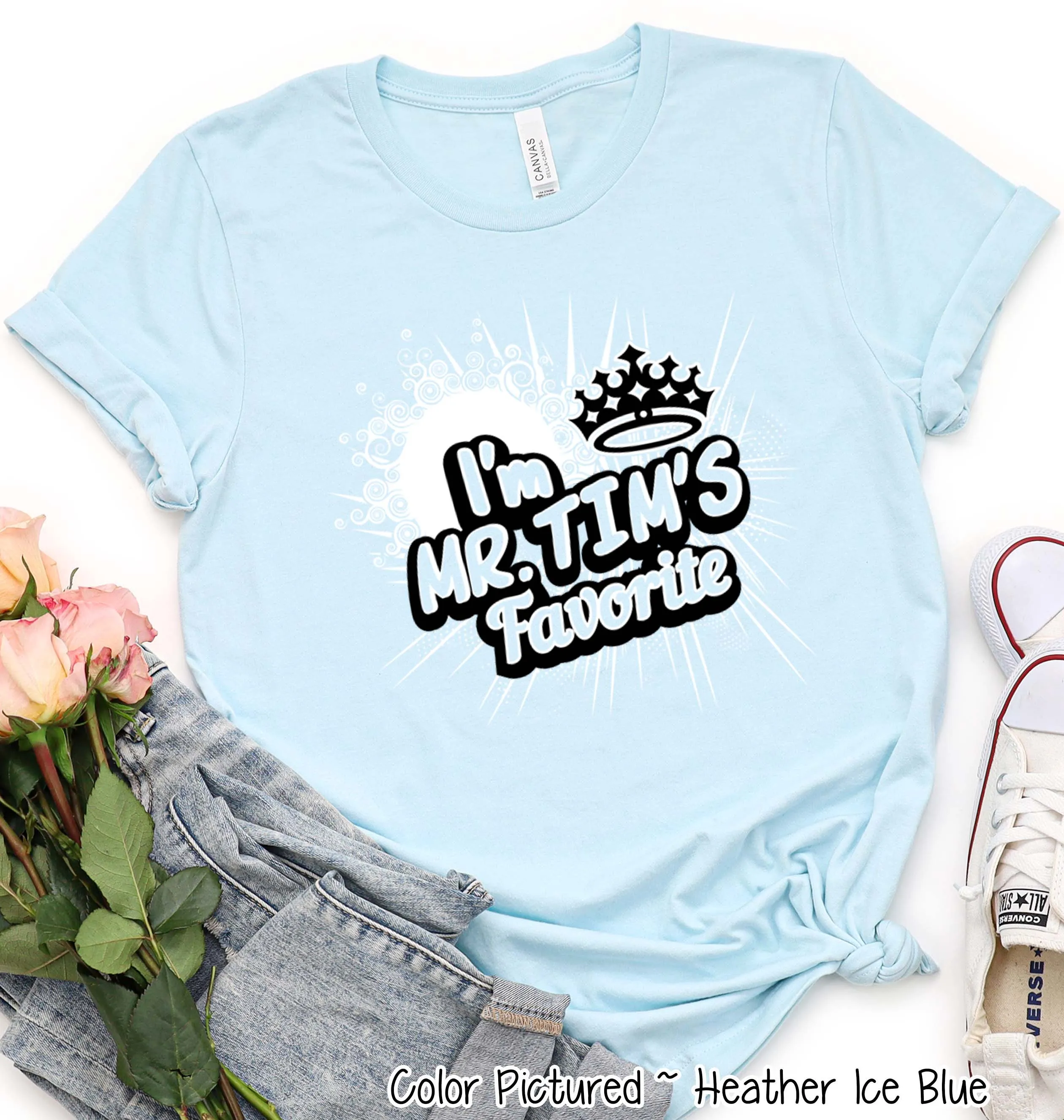 I’m Mr. Tim’s Favorite Tee