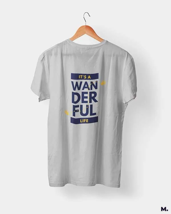 It's a wanderful life printed t shirts