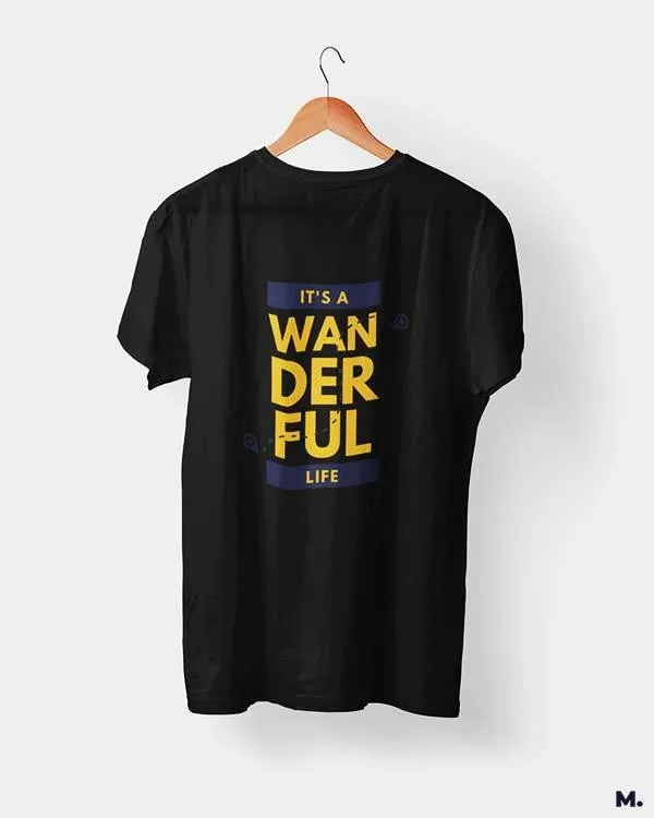 It's a wanderful life printed t shirts