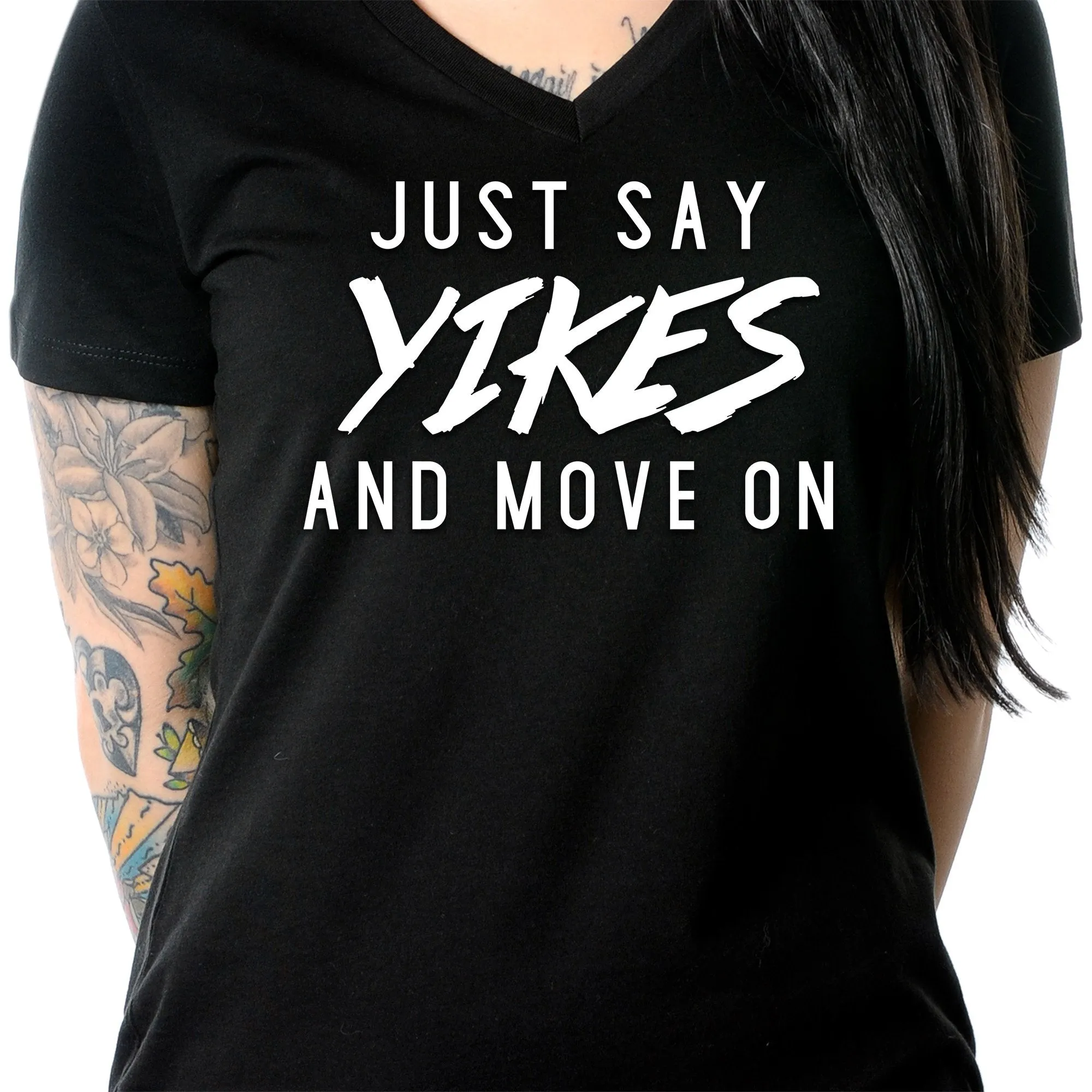 Just Say Yikes and Move On V-Neck Tee Shirt