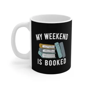 My Weekend Is Booked Coffee Mug