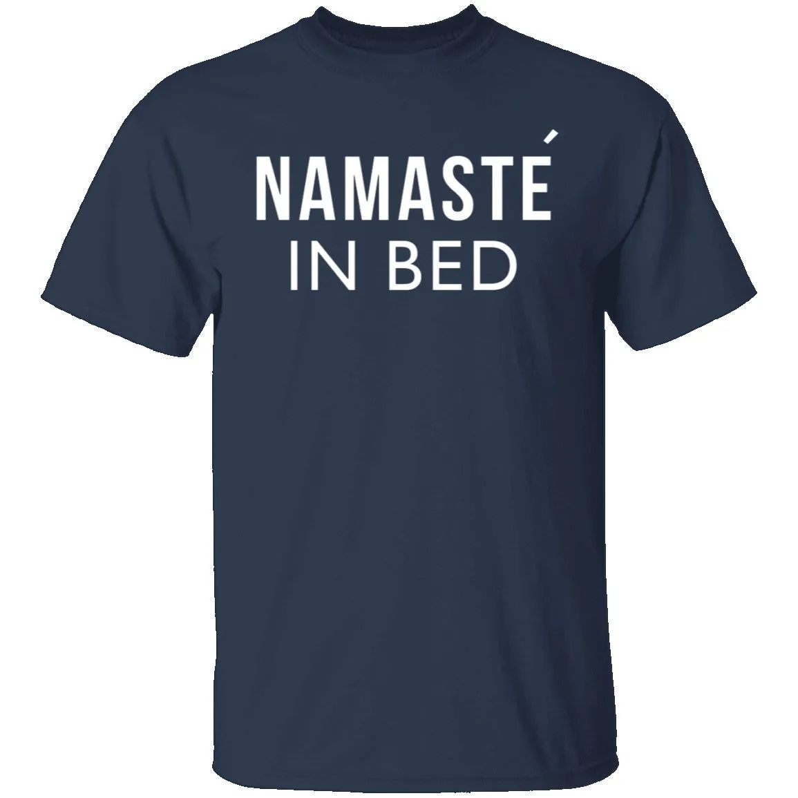 Namaste In Bed T-Shirt