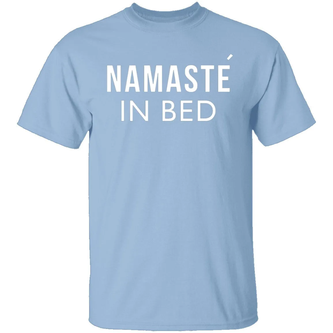 Namaste In Bed T-Shirt