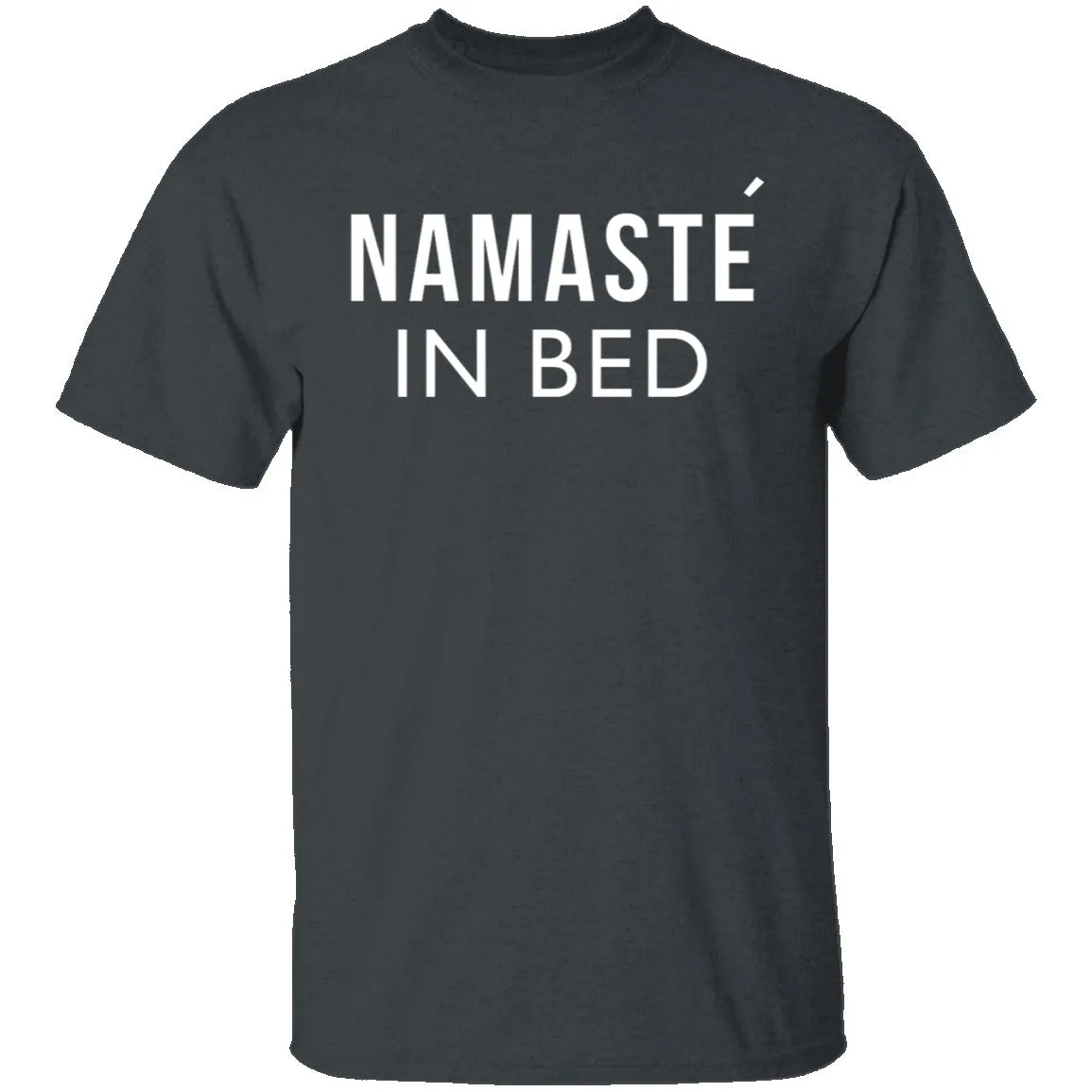 Namaste In Bed T-Shirt