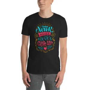 Never Give Up T Shirt Black Cotton Never Give Up T Shirt for Men