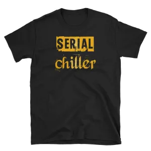 Serial Chiller T Shirt Black Funny Serial Chiller T Shirt for Women