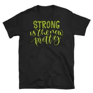 Strong is The New Pretty T-Shirt Black Strong Pretty Woman Tee Shirt