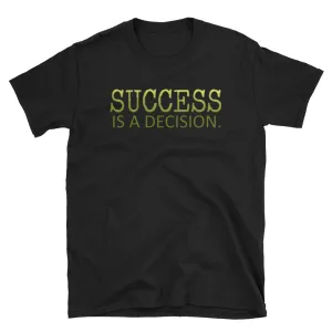 Success Is A Decision T Shirt Encouraging Quotes T Shirts for Women