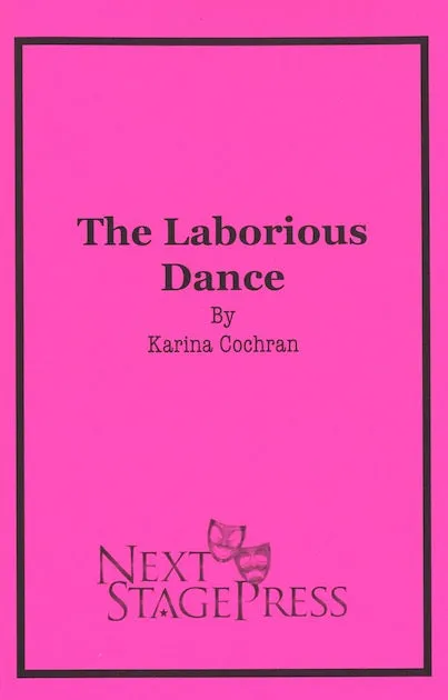 THE LABORIOUS DANCE by Karina Cochran - Digital Version