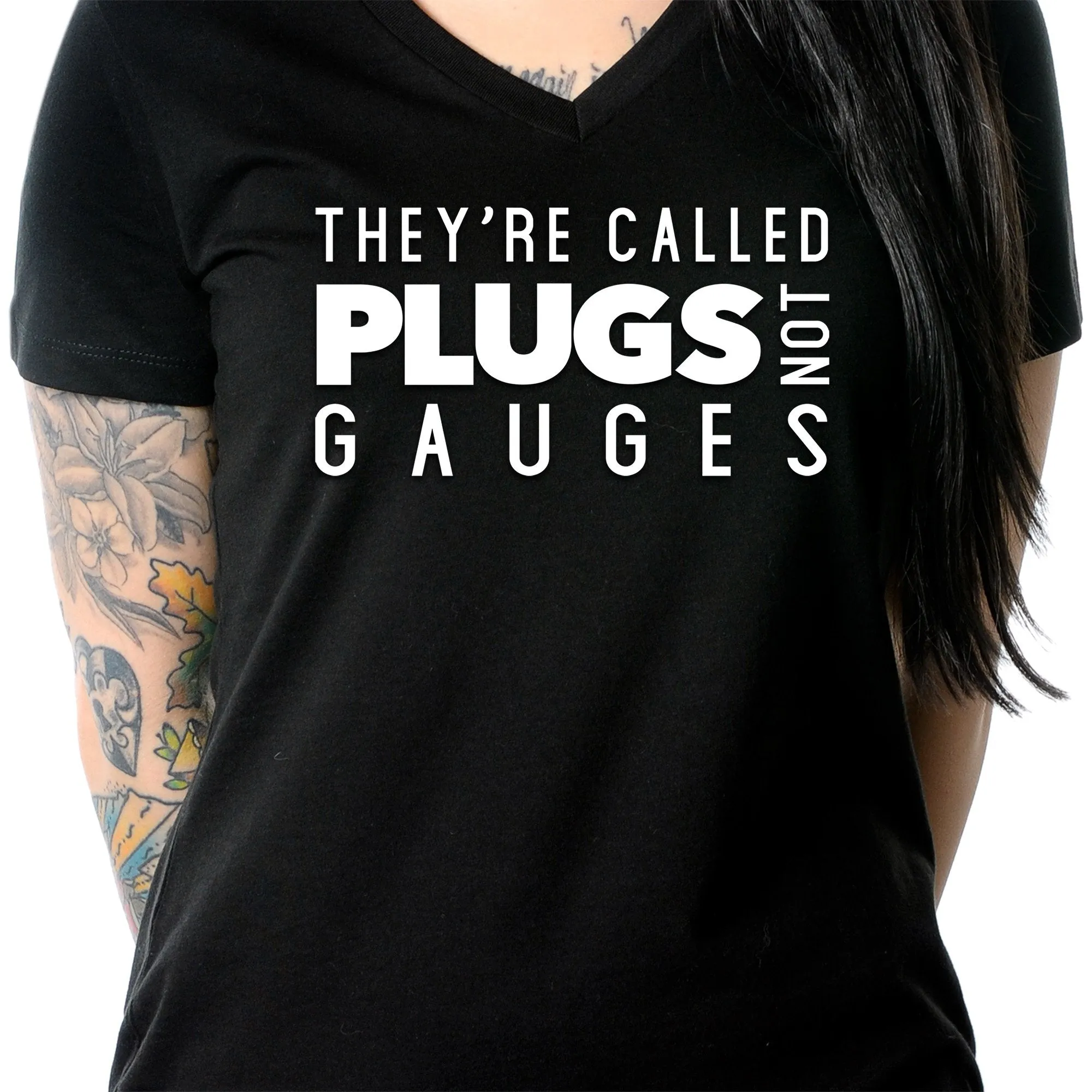 They're Called Plugs Not Gauges Black Tapered V-Neck Tee Shirt