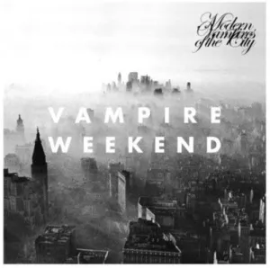 Vampire Weekend - Modern Vampires of the City