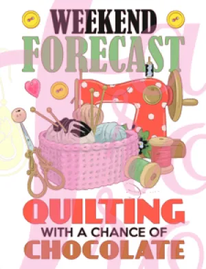Weekend Forecast Quilting Chocolate Magnet